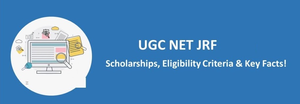 UGC NET JRF Scholarship - Amount, Rules, Guidelines, Eligibility